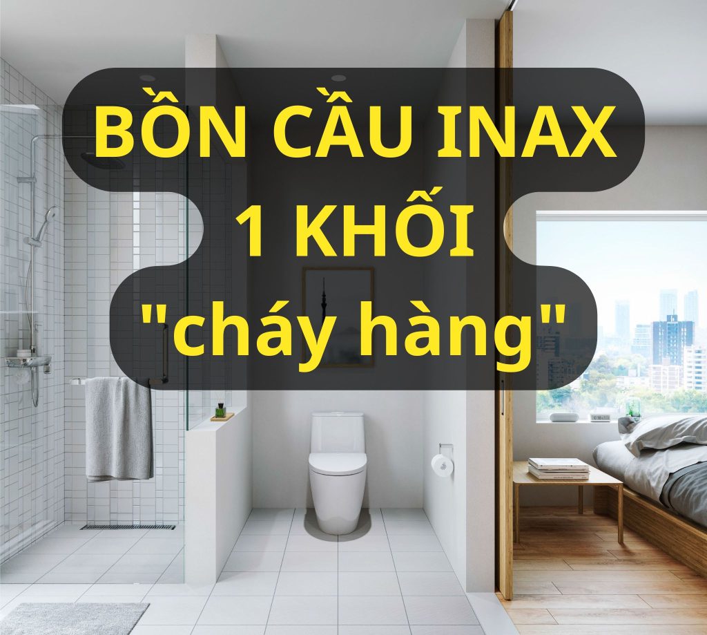 Bồn cầu INAX 1 khối "cháy hàng"